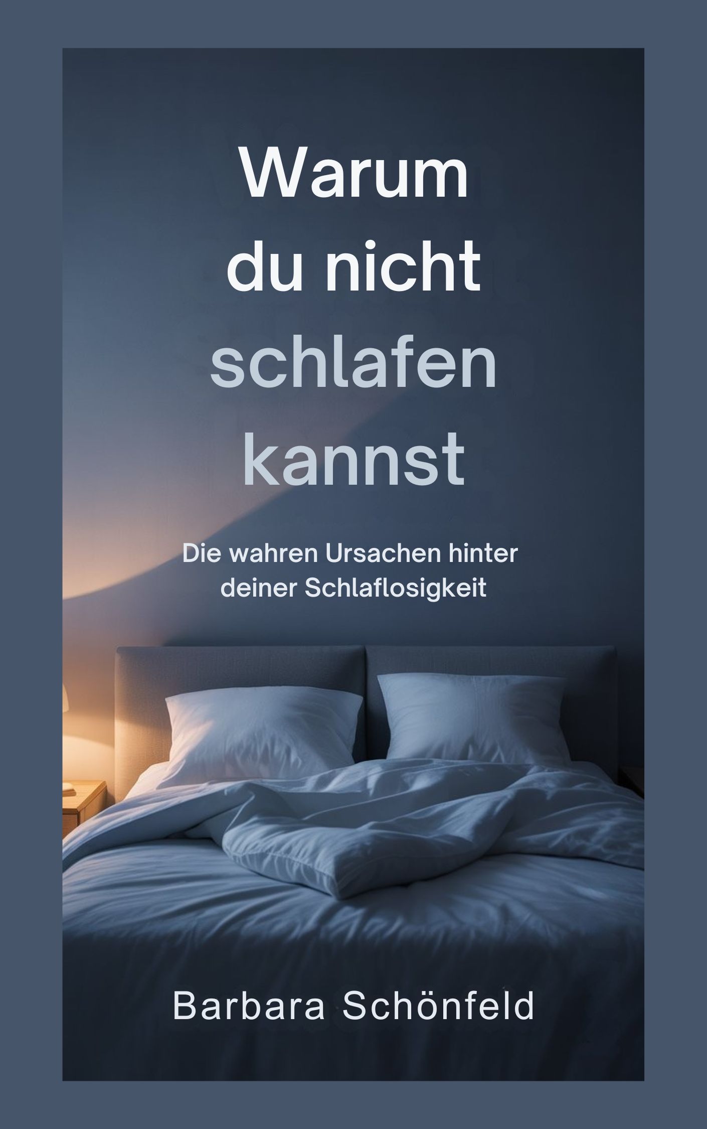 Warum du nicht schlafen kannst Warum du nicht schlafen kannst Barbara Schönfeld